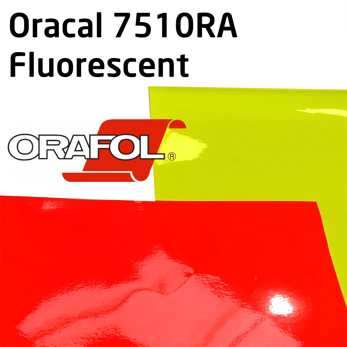 Oracal 7510RA Fluorescent yellow or red air release technology cast vinyl
