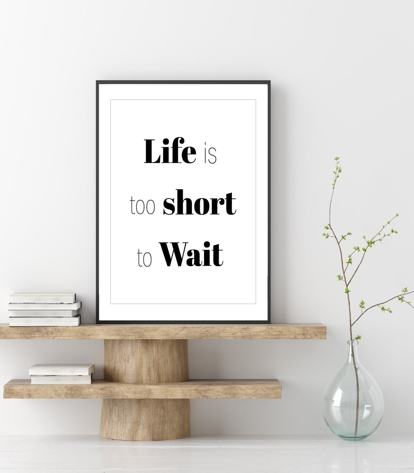 Motivational Quote poster print home wall art decor life is too short modern design