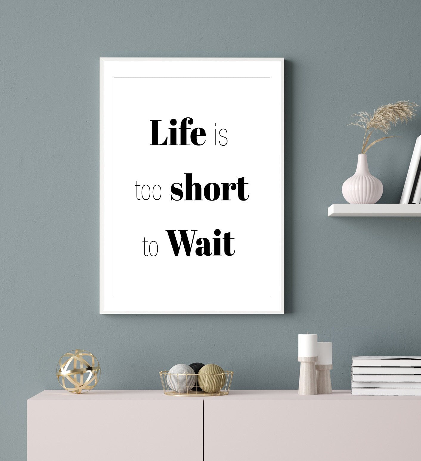 Motivational Quote poster print home wall art decor life is too short modern design