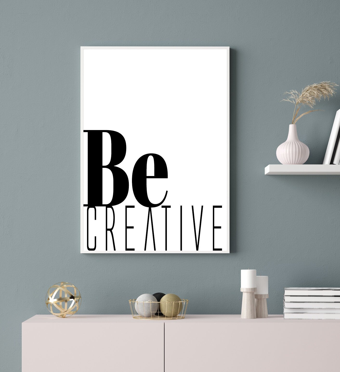 Be creative quote,  Typography print, motivational quotes, Home accessories Wall Art, Modern Print